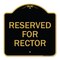 Signmission Designer Series Sign-Reserved for Rector, Black & Gold Aluminum Sign, 18" x 18", BG-1818-23177 A-DES-BG-1818-23177 - alternate 1